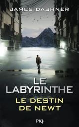 Le Labyrinthe : le destin de Newt / James Dashner | Dashner, James (1972-....). Auteur