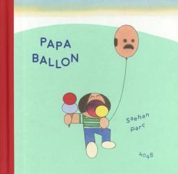 Papa Ballon / Saehan Parc | Park, Saehan (1989-....). Auteur