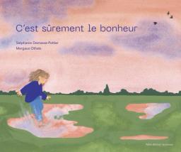 C'est sûrement le bonheur / Stéphanie Demasse-Pottier, Margaux Othats | 