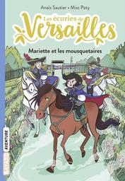 Mariette et les mousquetaires / Anaïs Sautier | Sautier, Anaïs. Auteur