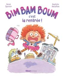 Bim Bam Boum, c'est la rentrée ! / De Hervé Eparvier, Illustrations de Baptiste Amsallem | Éparvier, Hervé. Auteur