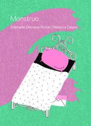 Monstruo / Stéphanie Demasse-Pottier, Rebecca Galera | Demasse-Pottier, Stéphanie. Auteur
