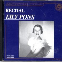 Recital / Lily Pons, Soprano | Pons, Lily (1898-1976). Chanteur. Soprano