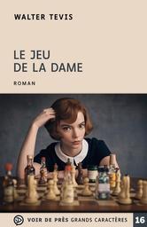 Le jeu de la dame : roman / Walter Tevis | Tevis, Walter. Auteur