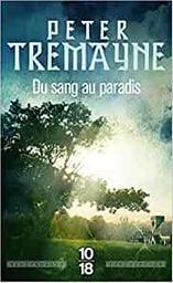 Du sang au paradis / Peter Tremayne | Tremayne, Peter (1943-....). Auteur