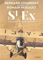 St Ex : un prince dans sa citadelle / Bernard Chabbert | Chabbert, Bernard (1944-....). Auteur