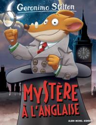 Mystère à l'anglaise / Geronimo Stilton | Stilton, Geronimo. Auteur