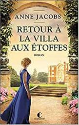 Retour à la villa aux étoffes : roman / Anne Jacobs | Jacobs, Anne. Auteur