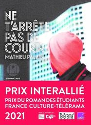 Ne t'arrête pas de courir / Mathieu Palain | Palain, Mathieu (1988-....). Auteur