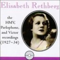 The HMV, Parlophone, and Victor recordings : (1927~34) / Elisabeth Rethberg, Soprano | Rethberg, Elisabeth (1894-1976). Chanteur