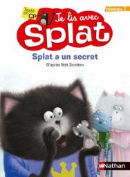 Splat a un secret / d'après le personnage de Rob Scotton | Bright, J. E. (1969-....). Auteur