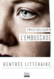 L'embuscade : roman / Emilie Guillaumin | Guillaumin, Émilie. Auteur