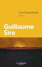 Les contreforts : roman / Guillaume Sire | Sire, Guillaume (1985-....). Auteur