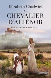 Le chevalier d'Aliénor / Elizabeth Chadwick | Chadwick, Elizabeth (1957-....). Auteur