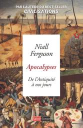 Apocalypses : de l'Antiquité à nos jours / Niall Ferguson | Ferguson, Niall (1964-....). Auteur