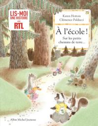 À l'école ! : Sur les petits chemins de terre... / Karen Hottois, Clémence Paldacci | Hottois, Karen. Auteur