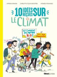 10 idées reçues sur le climat / Myriam Dahman, Charlotte- Fleur Cristofari, Maurèen Poignonec | Dahman, Myriam. Auteur