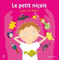 Le petit niçois a peur du babau / histoire et illustrations, Sabrina Dailliez | Dailliez, Sabrina (1983-....). Auteur. Illustrateur