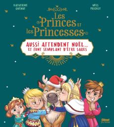 Les princes et les princesses aussi attendent Noël...et font semblant d'être sages / Katherine Quénot | Quenot, Katherine (1958-....). Auteur