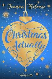 Christmas actually / Joanna Bolouri | Bolouri, Joanna. Auteur