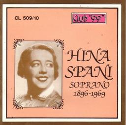 Soprano 1896-1969 / Hina Spani, Soprano | Spani, Hina (1896-1969). Chanteur