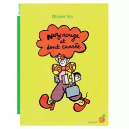 Nez rouge et dent cassée / Olivier Ka | Ka, Olivier (1967-....). Auteur