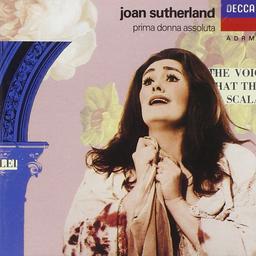 Prima donna assoluta / Joan Sutherland, Soprano | Sutherland, Joan (1926-....). Chanteur