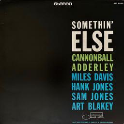 Somethin' else / Julian Cannonball Adderley, saxophone alto, direction | Adderley, Cannonball (1928-1975). Musicien. Chef d'orchestre