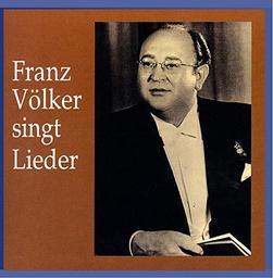 Franz Völker singt Lieder / Franz Völker, Ténor | Völker, Franz (1889-1965)
