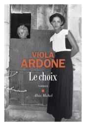 Le choix : roman / Viola Ardone | Ardone, Viola (1974-....). Auteur