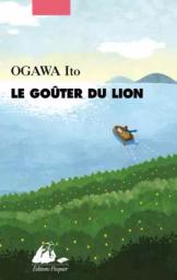 Le goûter du lion : roman / Ito Ogawa | Ogawa, Ito (1973-....). Auteur