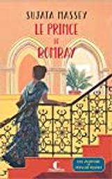 Le Prince de Bombay : une enquête de Perveen Mistry / Sujata Massey | Massey, Sujata. Auteur