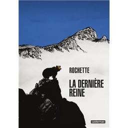 La dernière reine / Rochette | Rochette, Jean-Marc (1956-....). Auteur