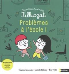 Problèmes à l'école ! : 3 histoires pour les identifier et les résoudre / Isabelle Filliozat, Virginie Limousin | Filliozat, Isabelle (1957-....). Auteur