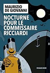 Nocturne pour le commissaire Ricciardi / Maurizio de Giovanni | De Giovanni, Maurizio (1958-....). Auteur