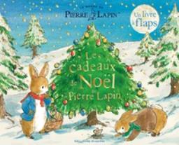 Les cadeaux de Noël de Pierre Lapin / d'après les livres de Béatrix Potter | Potter, Beatrix (1866-1943). Auteur