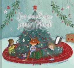 Un cadeau pour Noël / Crescence Bouvarel | Bouvarel, Crescence (1977-....). Auteur