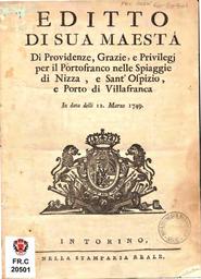 Editto di sua Maesta di providenze, grazie, e privilegi per il portofranco nelle spiaggie di Nizza, e Sant'Ospizio, e porto di Villafranca in data delli 12. marzo 1749. [Carlo Emanuele] | Charles-Emmanuel III (1701-1773) - roi de Sardaigne