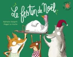 Le Festin de Noël / Nathalie Dargent | Dargent, Nathalie (1964-....). Auteur