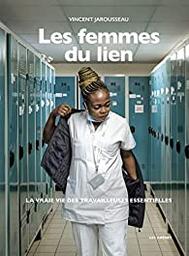 Les femmes du lien / Vincent Jarousseau | Jarousseau, Vincent (1973-....). Auteur