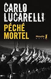 Péché mortel / Carlo Lucarelli | Lucarelli, Carlo (1960-....). Auteur
