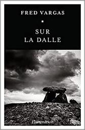 Sur la dalle / Fred Vargas | Vargas, Fred (1957-....). Auteur
