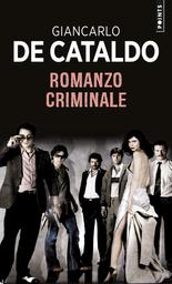 Romanzo criminale / Giancarlo de Cataldo | De Cataldo, Giancarlo (1956-....). Auteur
