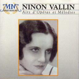 Airs d'opéras et mélodies / Ninon Vallin, Soprano | Vallin, Ninon (1886-1961). Chanteur