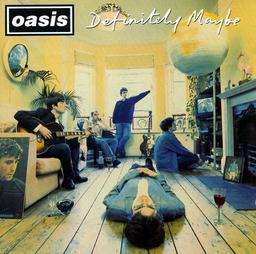Definitely maybe / Oasis | Oasis (Groupe musical). Interprète
