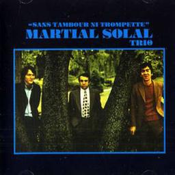 Sans tambour ni trompette / Martial Solal Trio | Solal, Martial (1927-....). Compositeur