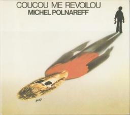 Coucou me revoilou / Michel Polnareff, chant, composition, textes | Polnareff, Michel (1944-....). Chanteur. Compositeur. Parolier