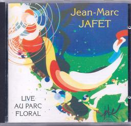 Live au parc floral / mus. Jean-Marc Jafet, b. | Jafet, Jean-Marc (1956-....). Compositeur