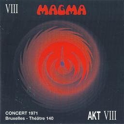 Magma : Bruxelles 1971 : théatre 140 / Magma | Vander, Christian (1948-....). Compositeur