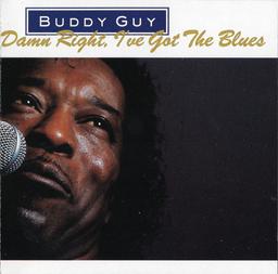 Damn right, I've got the blues / Buddy Guy (comp, voc, g) | Guy, Buddy (1936-....). Compositeur